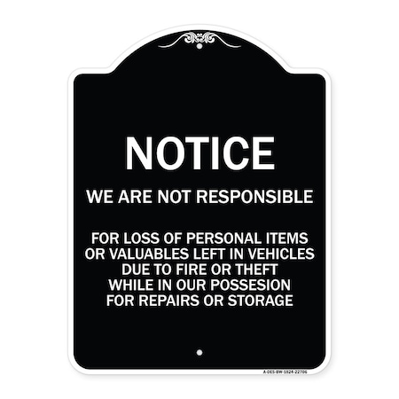Signmission We Are Not Responsible for Loss of Personal Items or Valuables Left in Vehicles Due, BW-1824-22706 A-DES-BW-1824-22706